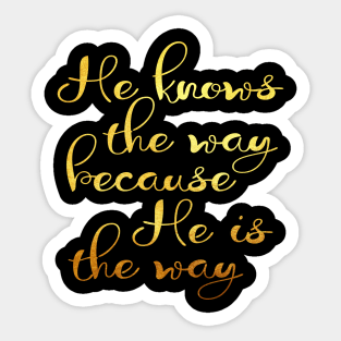 He knows the way because he is the way Sticker